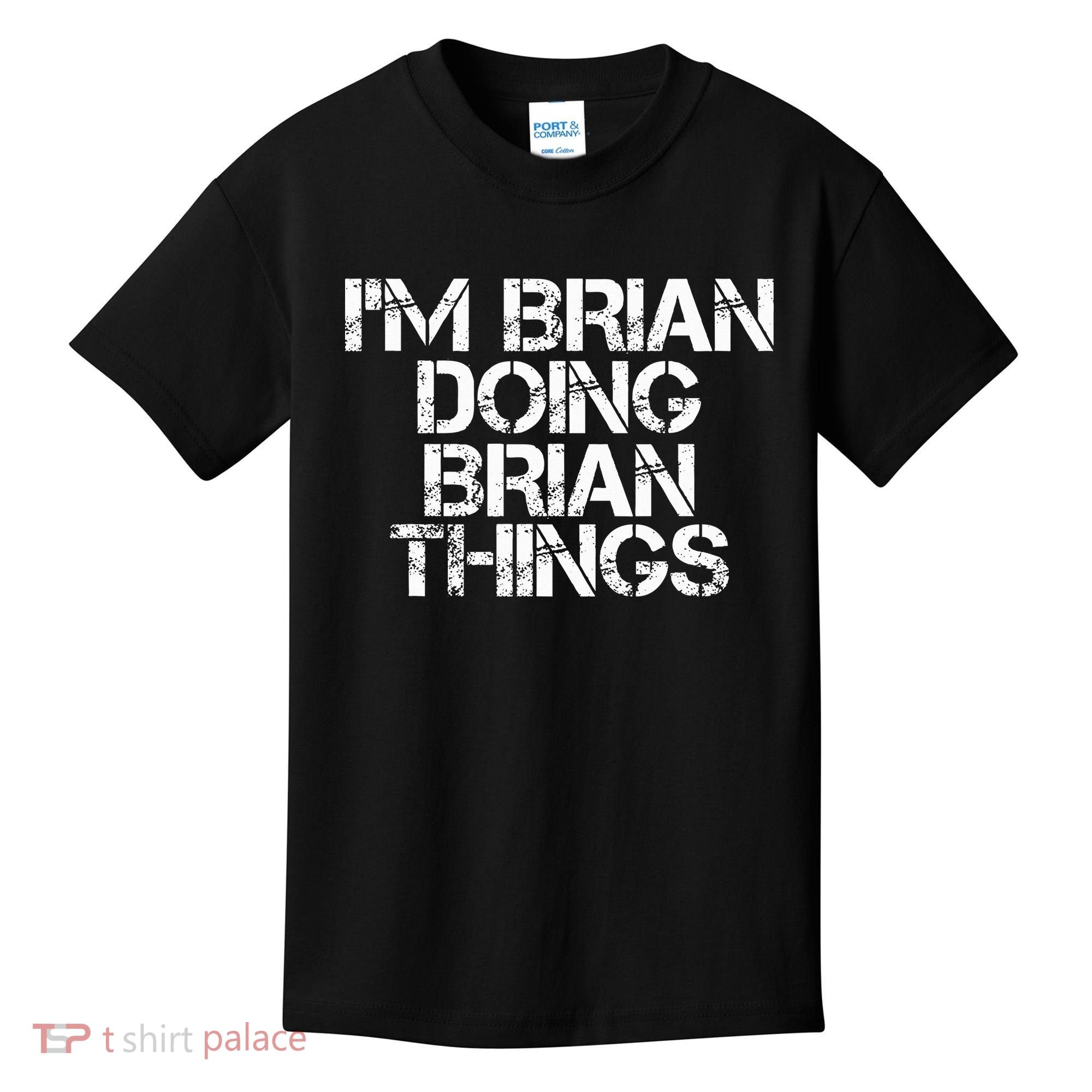 IM Brian Doing Brian Things Funny Christmas Gift Idea Kids T-Shirt