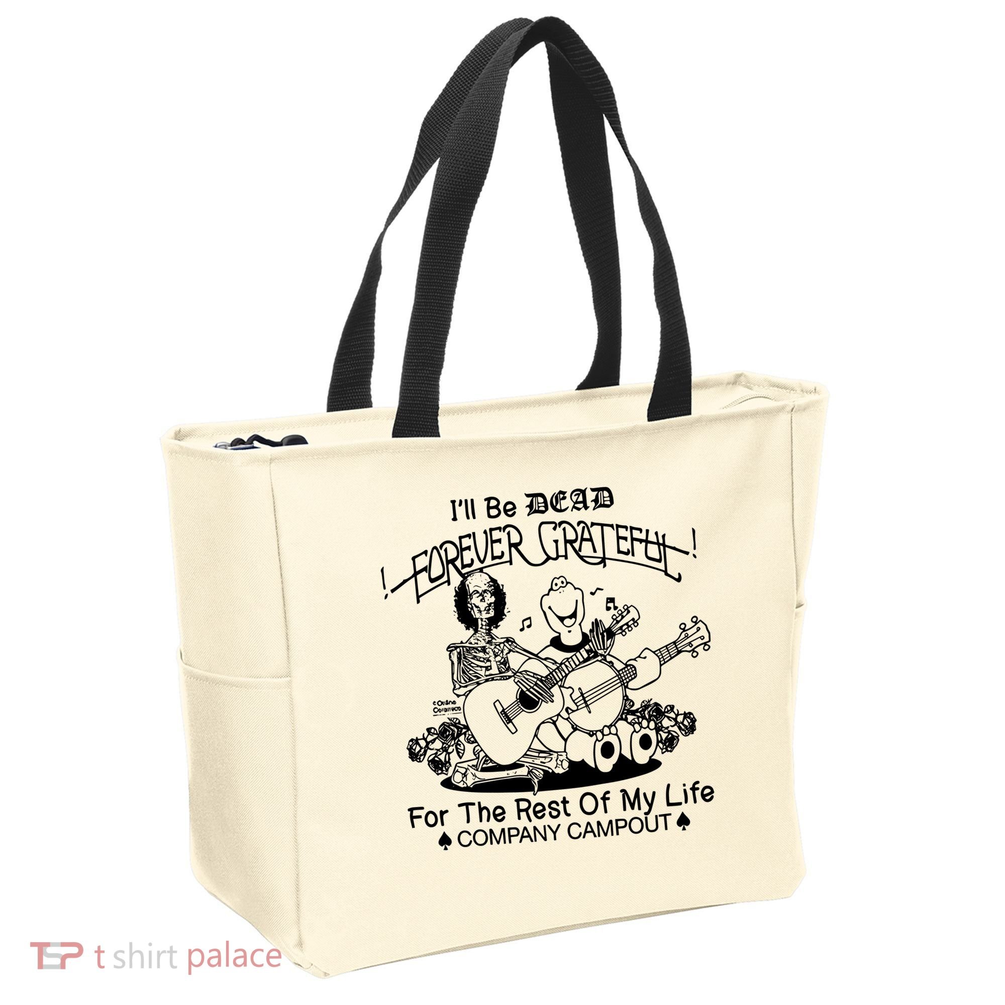 ILl Be Dead Forever Grateful For The Rest Of My Life Company Campout Tote Bag
