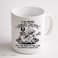 ILl Be Dead Forever Grateful For The Rest Of My Life Company Campout Coffee Mug thumb 1
