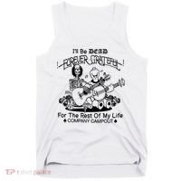 ILl Be Dead Forever Grateful For The Rest Of My Life Company Campout Tank Top thumb 0