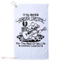 ILl Be Dead Forever Grateful For The Rest Of My Life Company Campout Golf Towel thumb 0