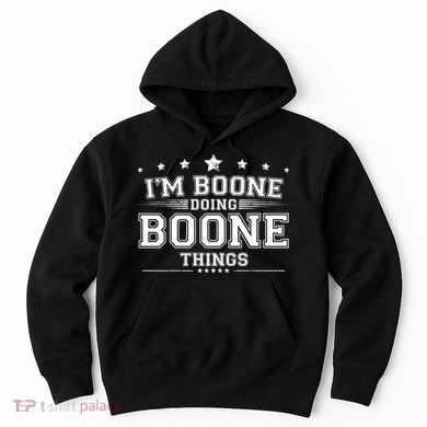 Im Boone Doing Boone Things Hoodie