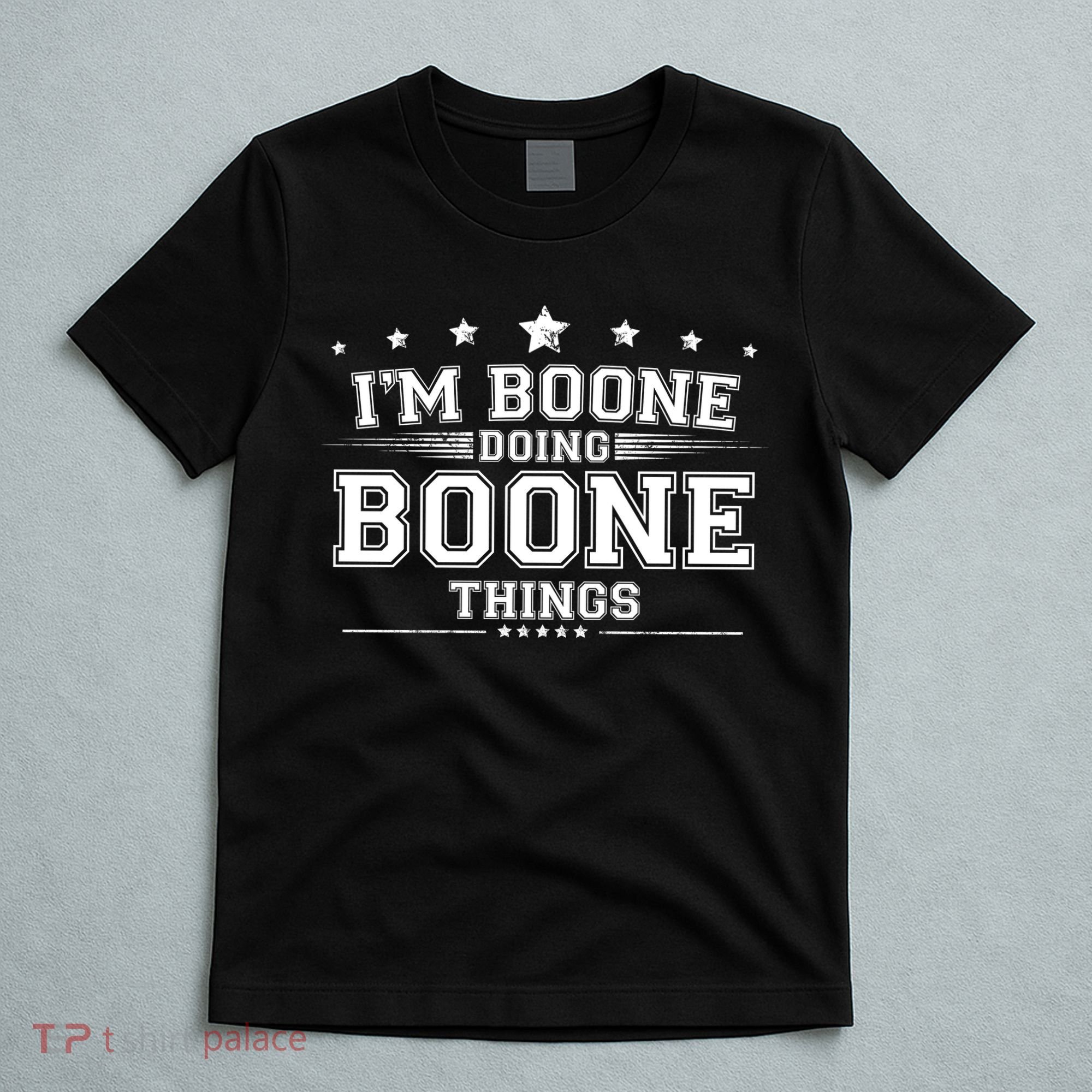 Im Boone Doing Boone Things T-Shirt