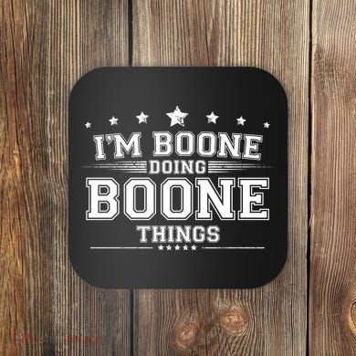 Im Boone Doing Boone Things Coaster