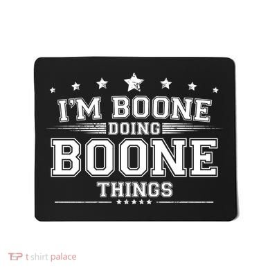 Im Boone Doing Boone Things Mousepad