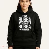 IM Bubba Doing Bubba Things Name Nickname Alias Hoodie thumb 5