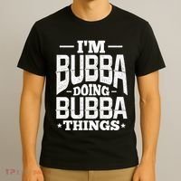 IM Bubba Doing Bubba Things Name Nickname Alias T-Shirt thumb 3