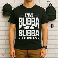 IM Bubba Doing Bubba Things Name Nickname Alias T-Shirt thumb 6