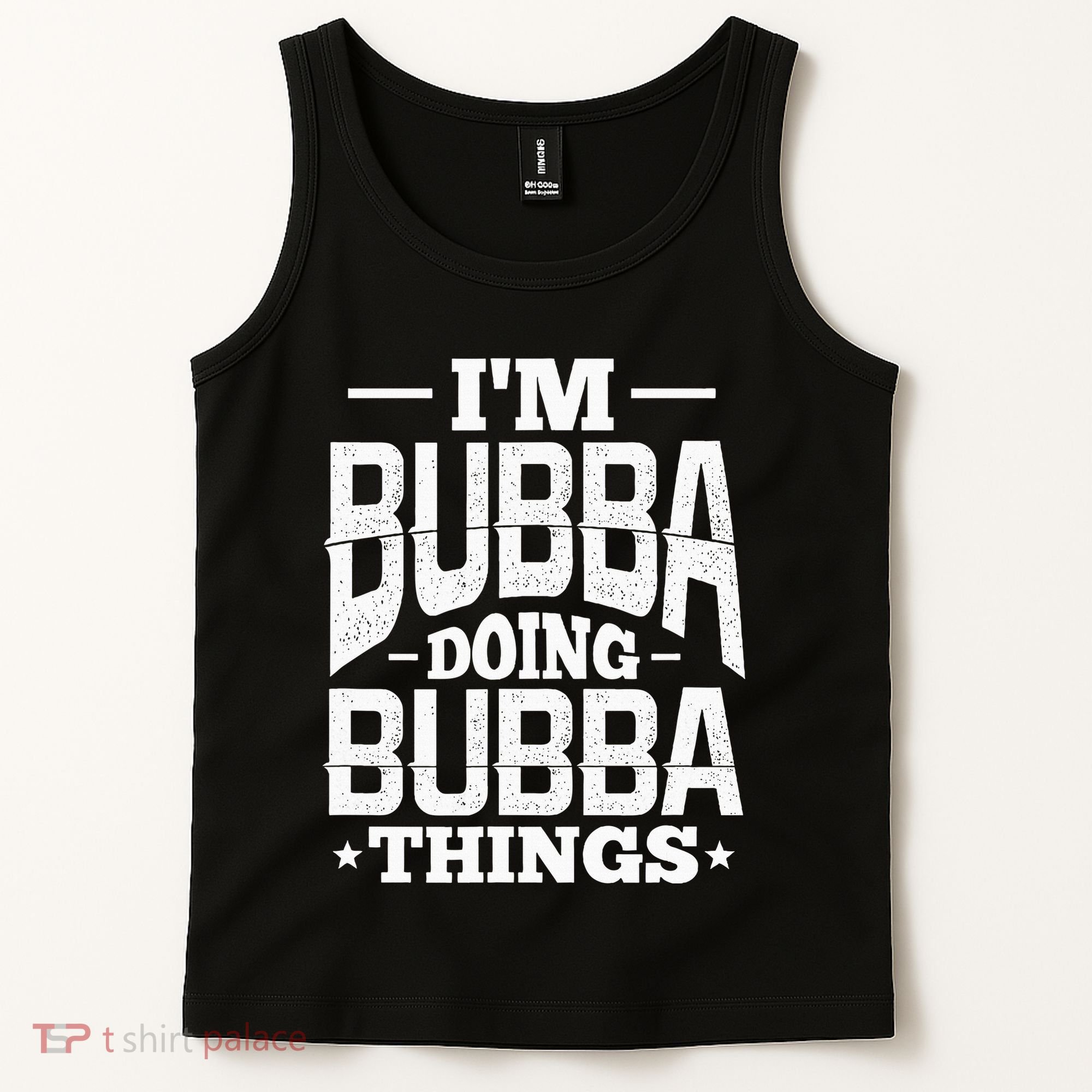 IM Bubba Doing Bubba Things Name Nickname Alias Tank Top