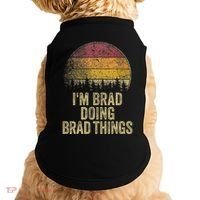 IM Brad Doing Brad Things Funny Retro Humor Name Gag Gift Doggie Tank thumb 0