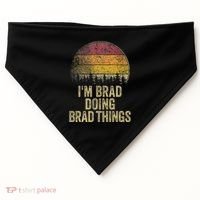 IM Brad Doing Brad Things Funny Retro Humor Name Gag Gift USA-Made Doggie Bandana thumb 0