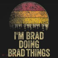 IM Brad Doing Brad Things Funny Retro Humor Name Gag Gift Hoodie thumb 7