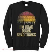 IM Brad Doing Brad Things Funny Retro Humor Name Gag Gift Sweatshirt thumb 0