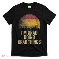 IM Brad Doing Brad Things Funny Retro Humor Name Gag Gift T-Shirt thumb 0