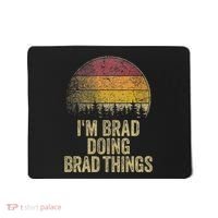 IM Brad Doing Brad Things Funny Retro Humor Name Gag Gift Mousepad thumb 0