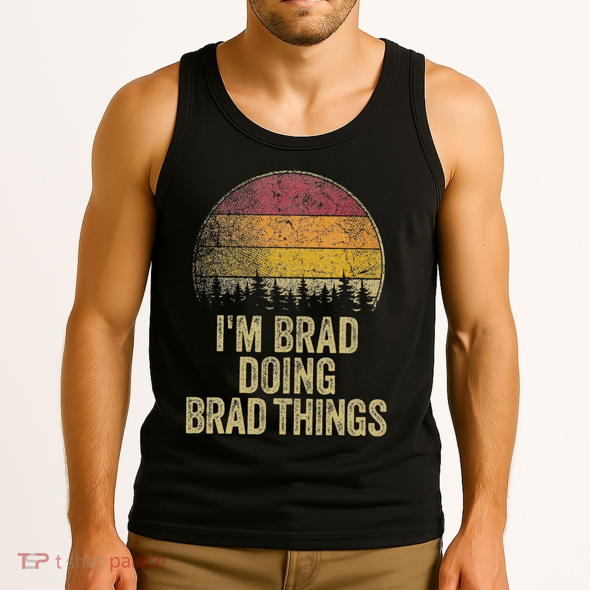 IM Brad Doing Brad Things Funny Retro Humor Name Gag Gift Tank Top