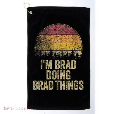 IM Brad Doing Brad Things Funny Retro Humor Name Gag Gift Golf Towel