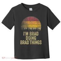 IM Brad Doing Brad Things Funny Retro Humor Name Gag Gift Toddler T-Shirt thumb 0