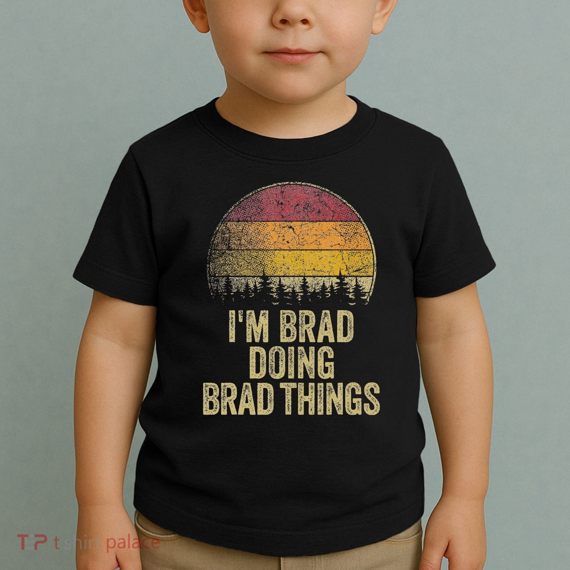 IM Brad Doing Brad Things Funny Retro Humor Name Gag Gift Toddler T-Shirt