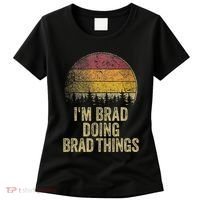 IM Brad Doing Brad Things Funny Retro Humor Name Gag Gift Women's T-Shirt thumb 0