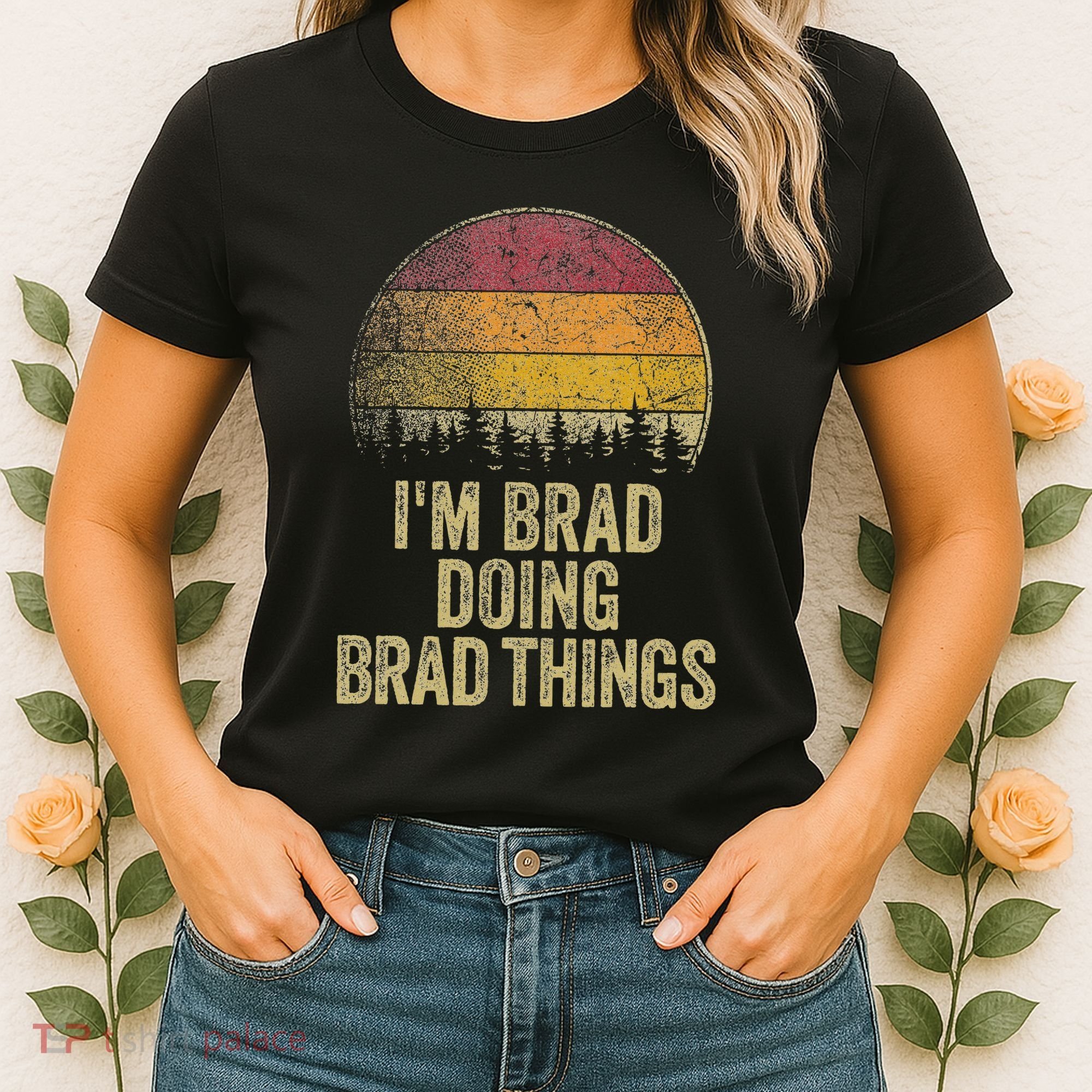 IM Brad Doing Brad Things Funny Retro Humor Name Gag Gift Women's T-Shirt
