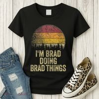 IM Brad Doing Brad Things Funny Retro Humor Name Gag Gift Women's T-Shirt thumb 3