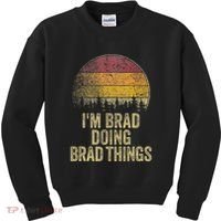 IM Brad Doing Brad Things Funny Retro Humor Name Gag Gift Kids Sweatshirt thumb 0