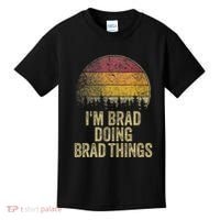 IM Brad Doing Brad Things Funny Retro Humor Name Gag Gift Kids T-Shirt thumb 0