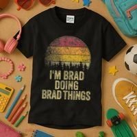 IM Brad Doing Brad Things Funny Retro Humor Name Gag Gift Kids T-Shirt thumb 3