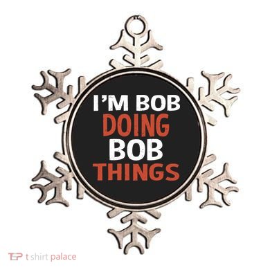 I'm Bob Doing Bob Things Ornament