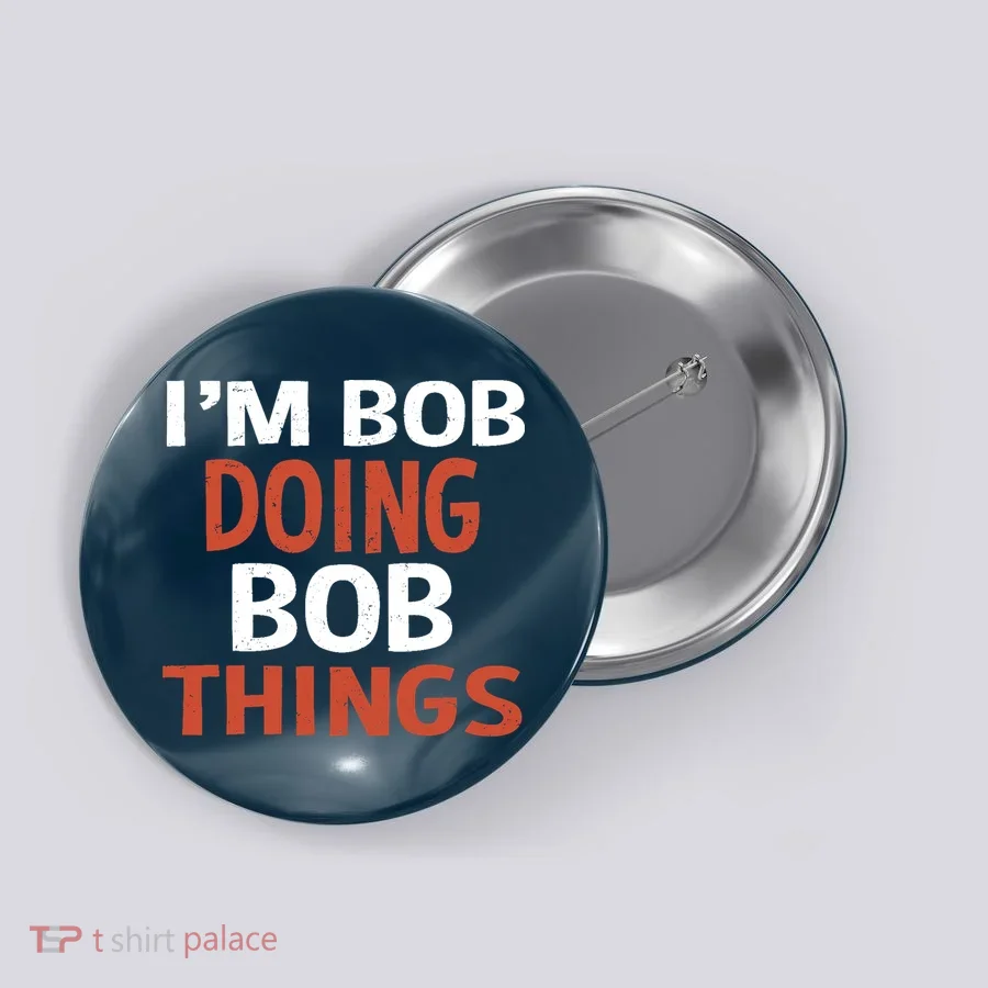 I'm Bob Doing Bob Things Button