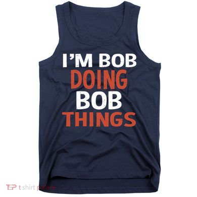 I'm Bob Doing Bob Things Tank Top