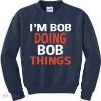 I'm Bob Doing Bob Things Kids Sweatshirt thumb 0