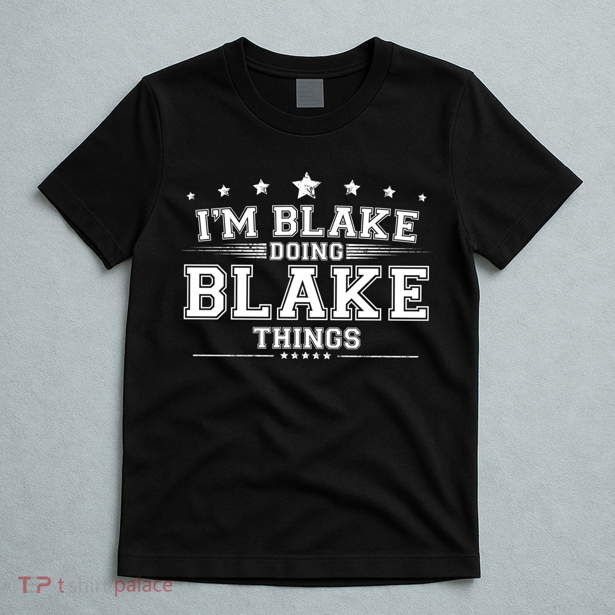 Im Blake Doing Blake Things T-Shirt