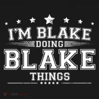 Im Blake Doing Blake Things T-Shirt thumb 7