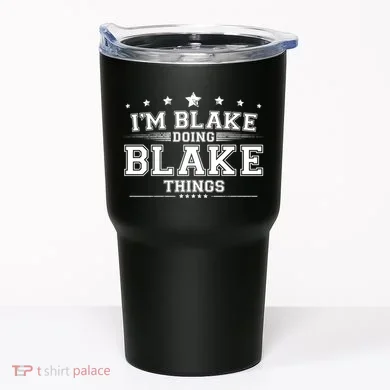 Im Blake Doing Blake Things Tumbler