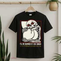 ILl Be Damned If I Die Sober Japanese Funny Skeleton T-Shirt thumb 2