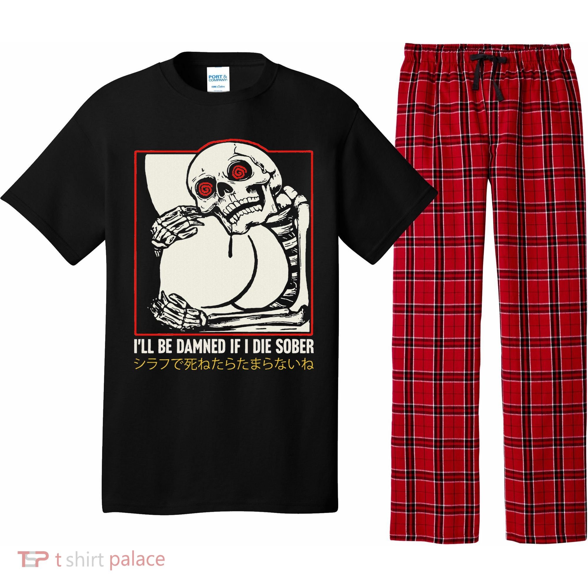 ILl Be Damned If I Die Sober Japanese Funny Skeleton Pajama Set