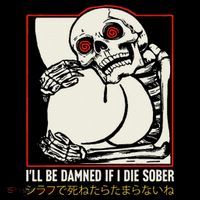 ILl Be Damned If I Die Sober Japanese Funny Skeleton Women's Hoodie thumb 2