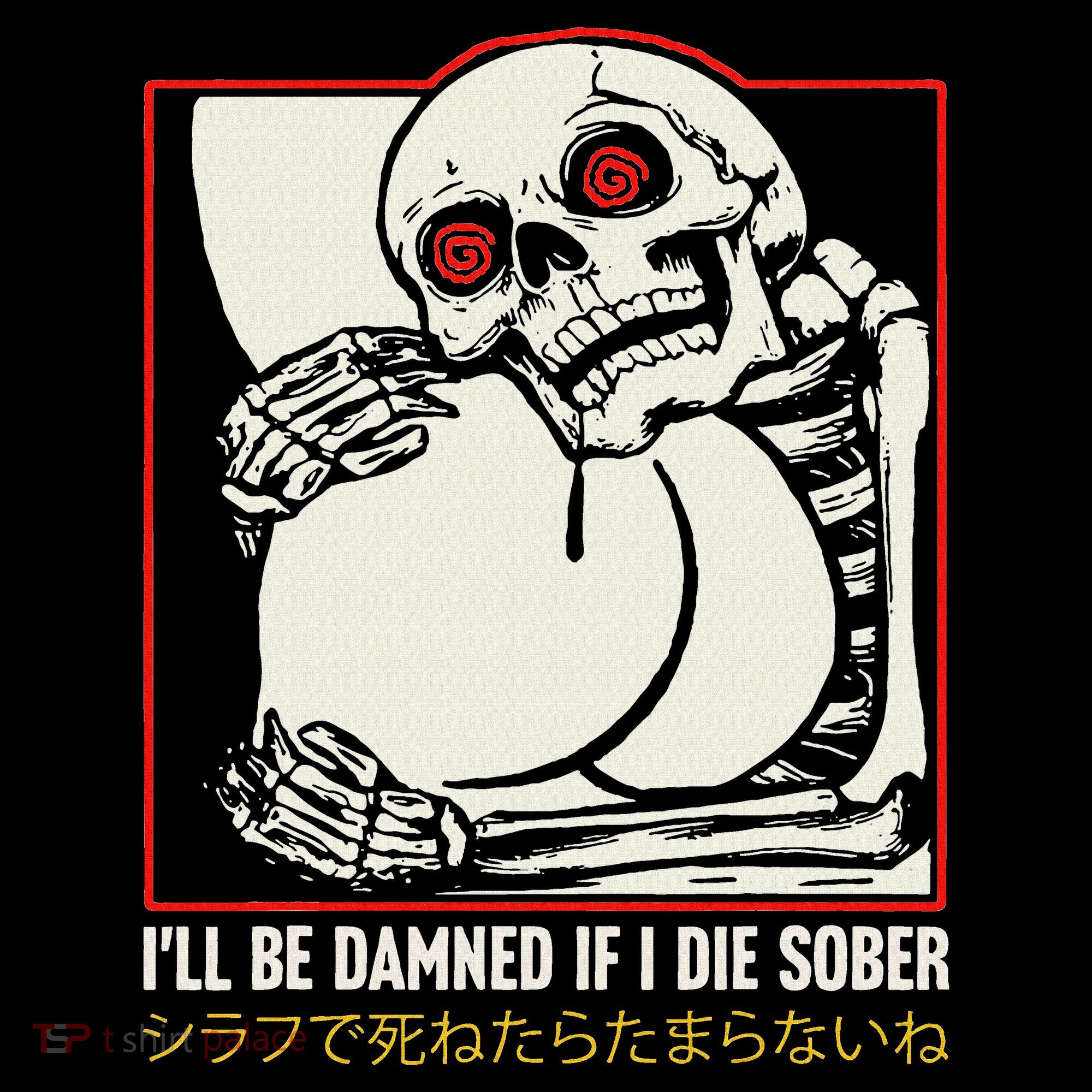 ILl Be Damned If I Die Sober Japanese Funny Skeleton Women's Hoodie