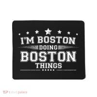 Im Boston Doing Boston Things Mousepad thumb 0