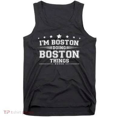 Im Boston Doing Boston Things Tank Top