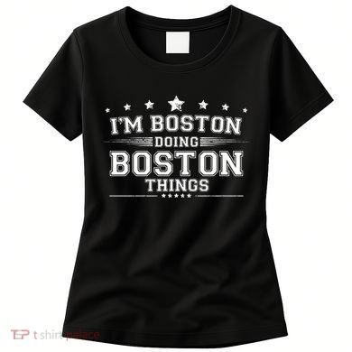 Im Boston Doing Boston Things Women's T-Shirt