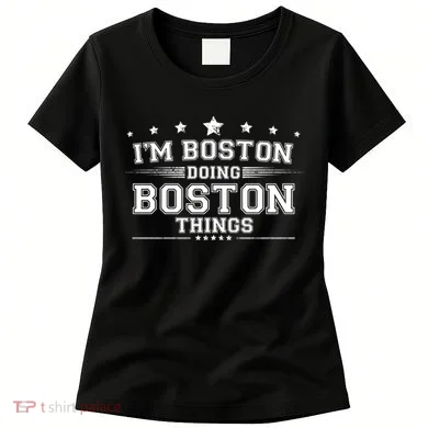 Im Boston Doing Boston Things Women's T-Shirt