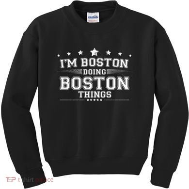 Im Boston Doing Boston Things Kids Sweatshirt