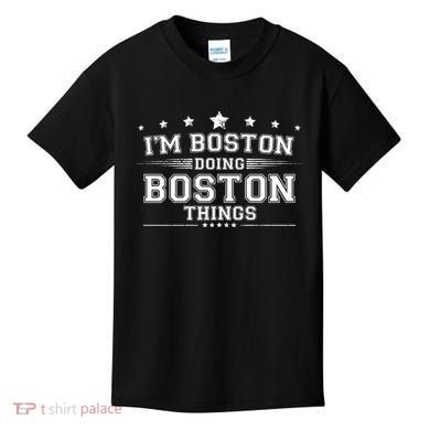 Im Boston Doing Boston Things Kids T-Shirt