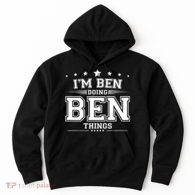 Im Ben Doing Ben Things Hoodie