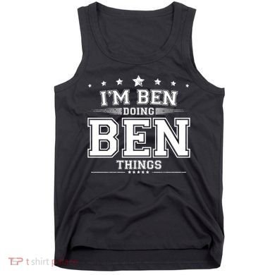 Im Ben Doing Ben Things Tank Top