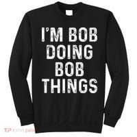 IM Bob Doing Bob Things Funny Sweatshirt thumb 0