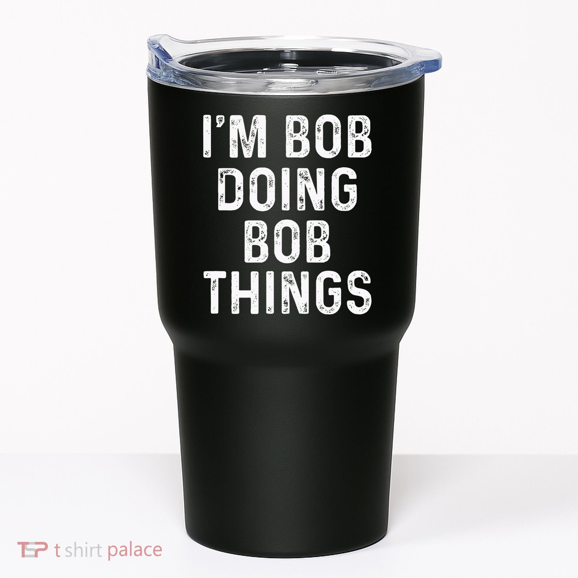 IM Bob Doing Bob Things Funny Tumbler